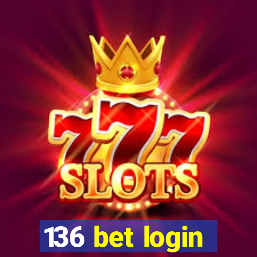 136 bet login